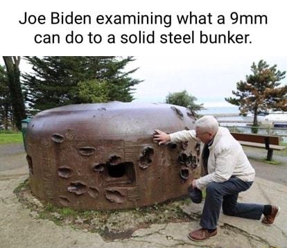 Joe Biden examining what a 9mm can do to a solid steel bunker