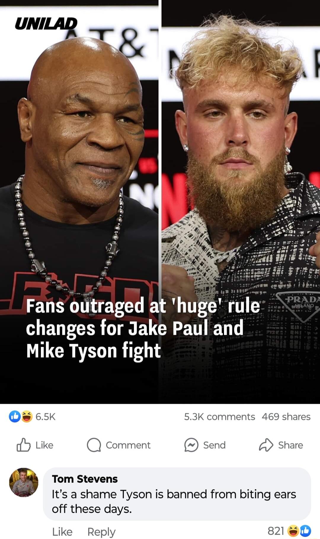 Fans outraged at huge rule L EUECER T BV T Mike Tyson fight 53K comments 469 share Tom Stevens Its a shame Tyson is banned from biting ears off these days Reply 3