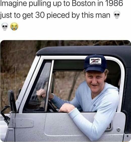 Imagine pulling up to Boston In 1986 just to get 30 pieced by this man o