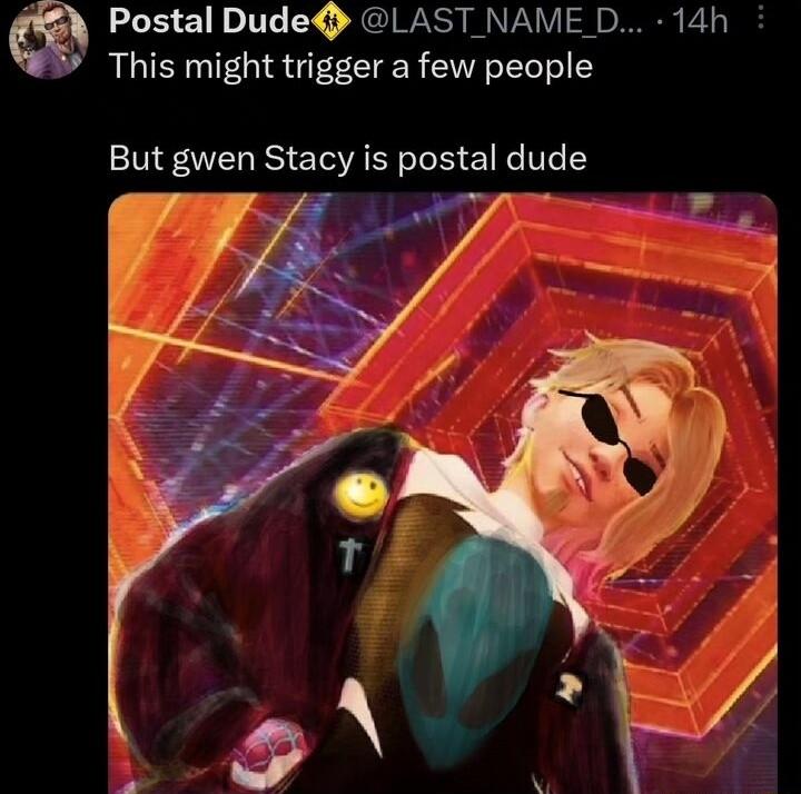 Postal Dude LAST NAME D 14h This might trigger a few people