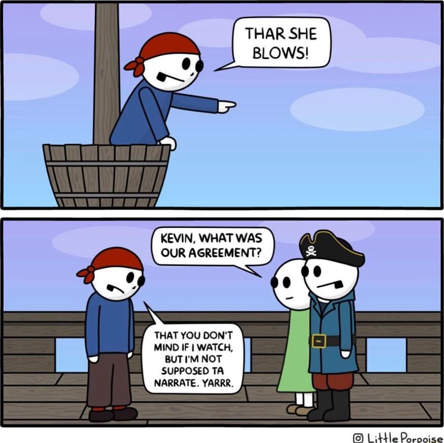 THAR SHE BLOWS THAT YOU DONT MIND I WATCH BUT M NOT SUPPOSED TA NARRATE YARRE Lithe Porooise