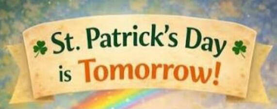 St. Patrick's Day is Tomorrow!