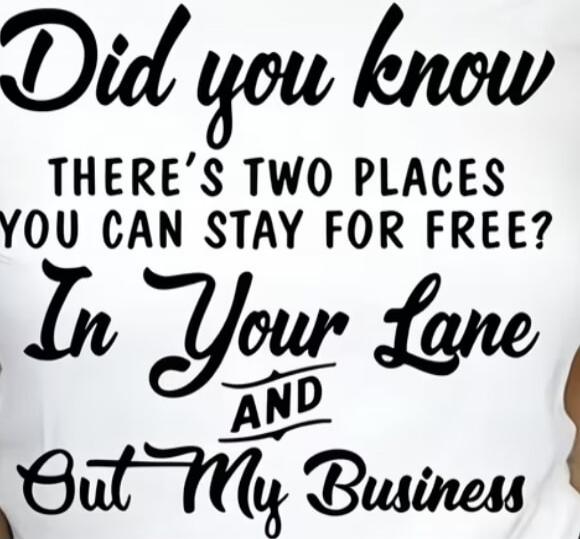 Did you know THERE'S TWO PLACES YOU CAN STAY FOR FREE? In Your Lane AND Out My Business