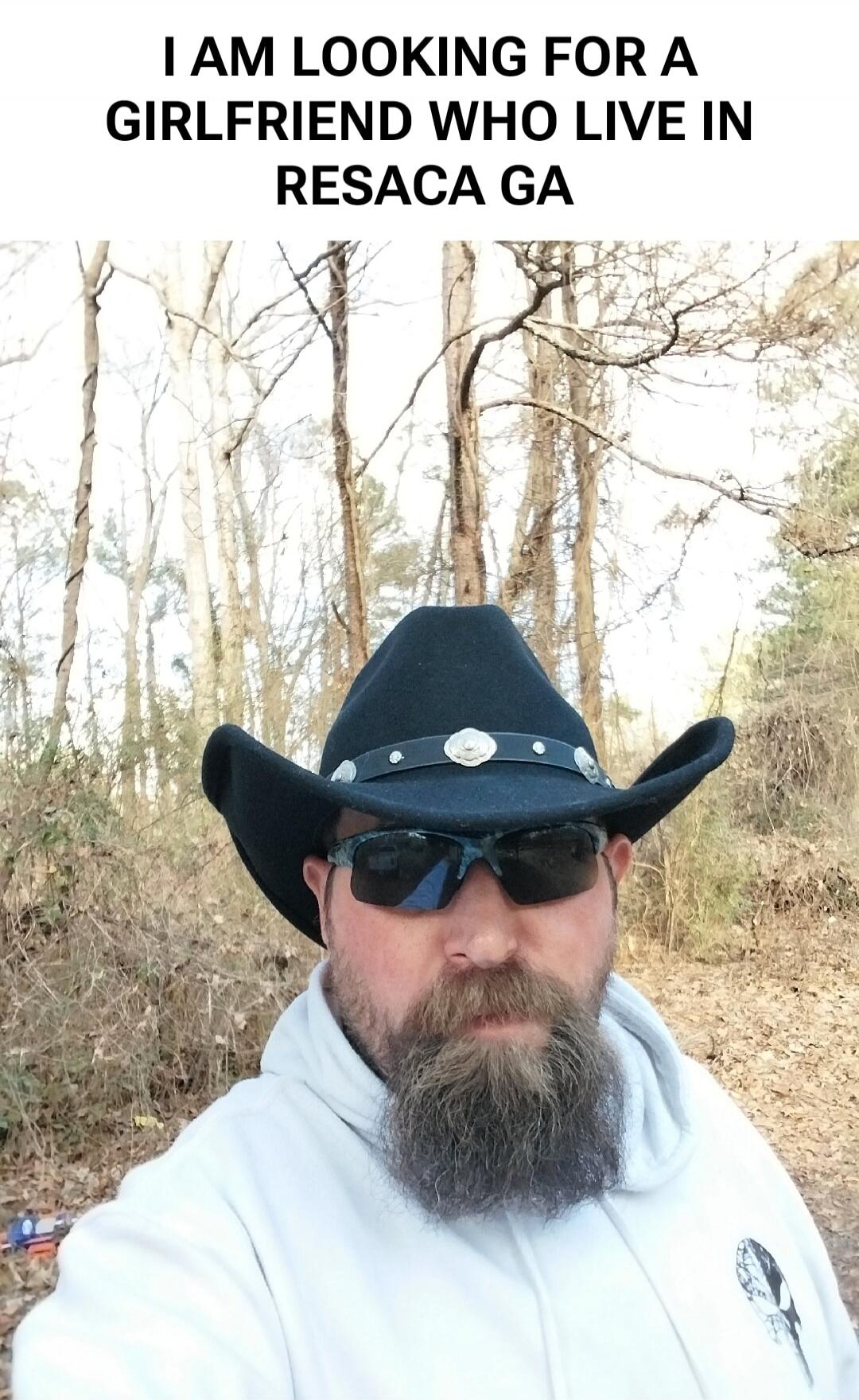 I AM LOOKING FOR A GIRLFRIEND WHO LIVE IN RESACA GA