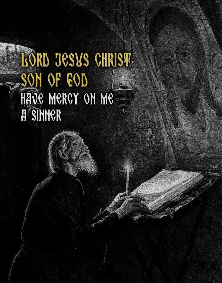 LORD JESUS CHRIST SON OF GOD HAVE MERCY ON ME A SINNER