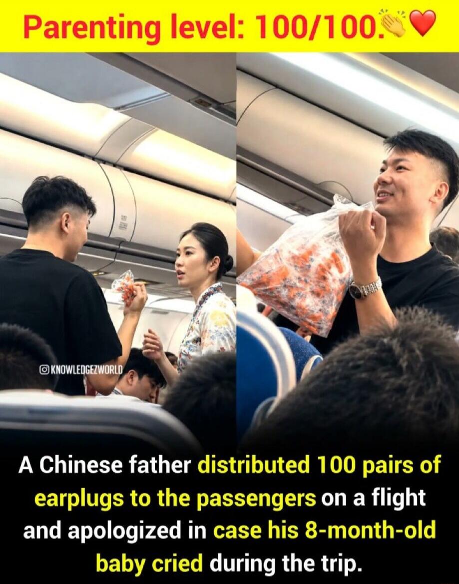 Parenting level: 100/100. A Chinese father distributed 100 pairs of earplugs to the passengers on a flight and apologized in case his 8-month-old baby cried during the trip.