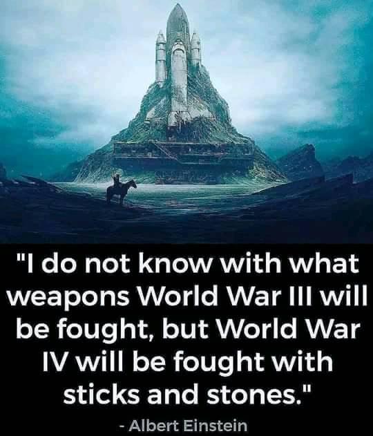 I do not know with what CE s Lol s 1AV o1 e RN VETR IRV be fought but World War AVAVY I oT F e01e s A Vj1d sticks and stones Albert Einstein