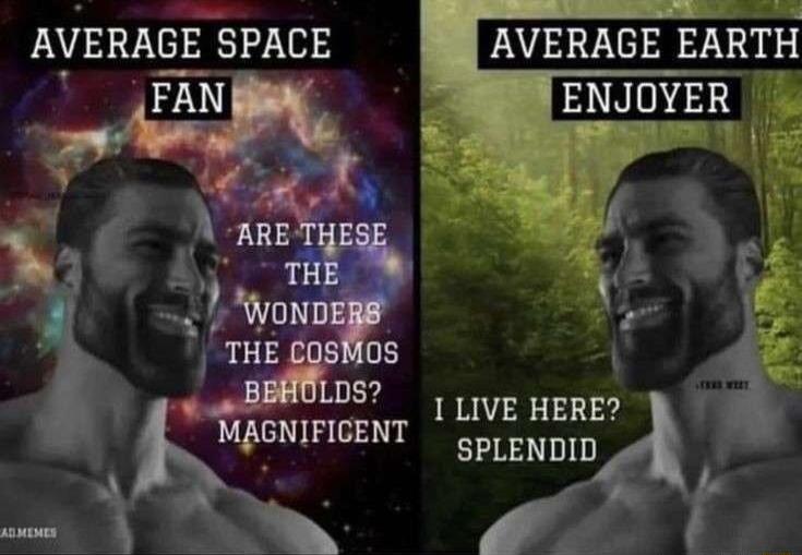 g AVERAGE SPACE AVERAGE EARTH ENJOYER 1 LIVE HERE Eizhalng