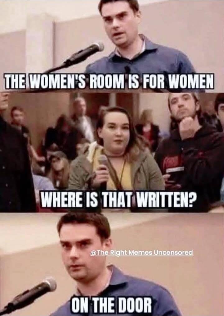 The women's room is for women. Where is that written? On the door.