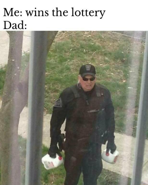 Me wins the lottery Dad