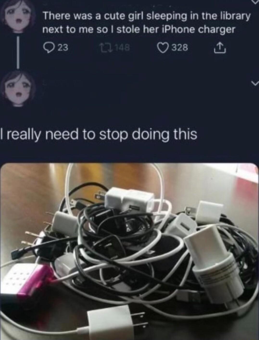 o d G There was a cute girl sleeping in the library next to me so stole her iPhone charger Fx wkri o 6 v NECE VA TTTo R o R o oXe ollale R 1