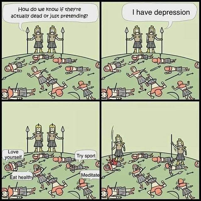 How do we know if theyre actually dead or just pretending I have depression Love yourself Eat health 2y A