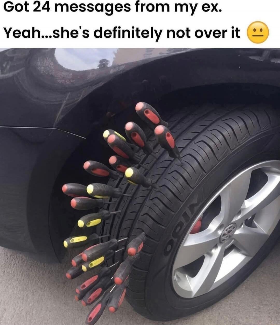 Got 24 messages from my ex. Yeah...she's definitely not over it 😕