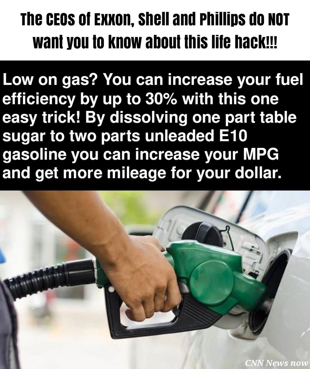 The CE0S of EXxon Shell and Phillips do NOT want you to know about this lite hack RGIVRT WO EEY A TR T BT o E ERV TV o V TN R ORI R R IEZRT GRGTERCT T easy trick By dissolving one part table EIETR ORI N LI CRTLICEL L R S 1 gasoline you can increase your MPG ELGICTE G TR TTEET R T V T T