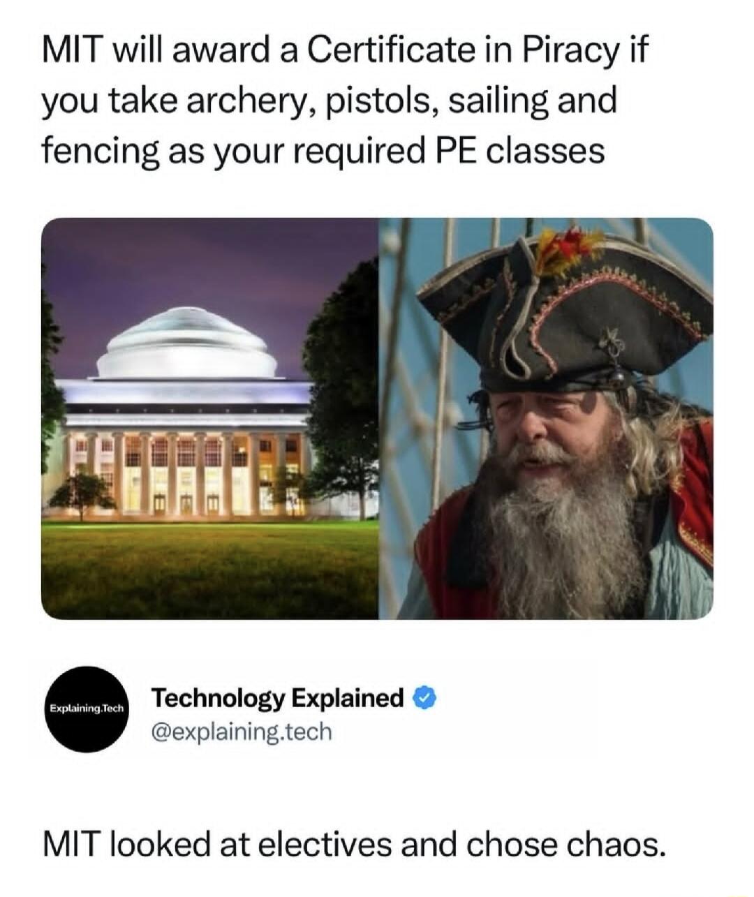 MIT will award a Certificate in Piracy if you take archery, pistols, sailing and fencing as your required PE classes. Technology Explained @explaining.tech. MIT looked at electives and chose chaos.