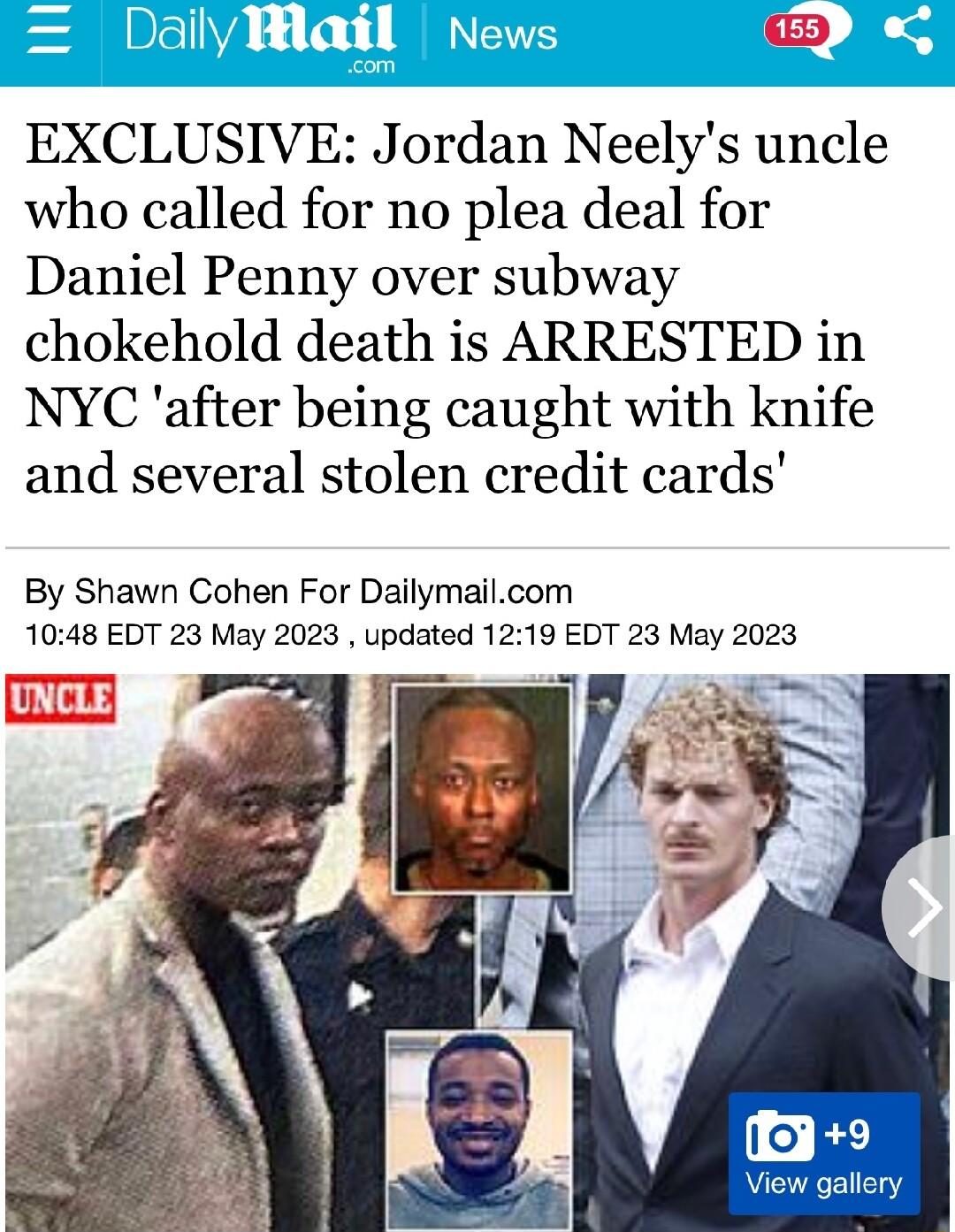 EXCLUSIVE Jordan Neelys uncle who called for no plea deal for Daniel Penny over subway chokehold death is ARRESTED in NYC after being caught with knife and several stolen credit cards By Shawn Cohen For Dailymailcom 1048 EDT 23 May 2023 updated 1219 EDT 23 May 2023