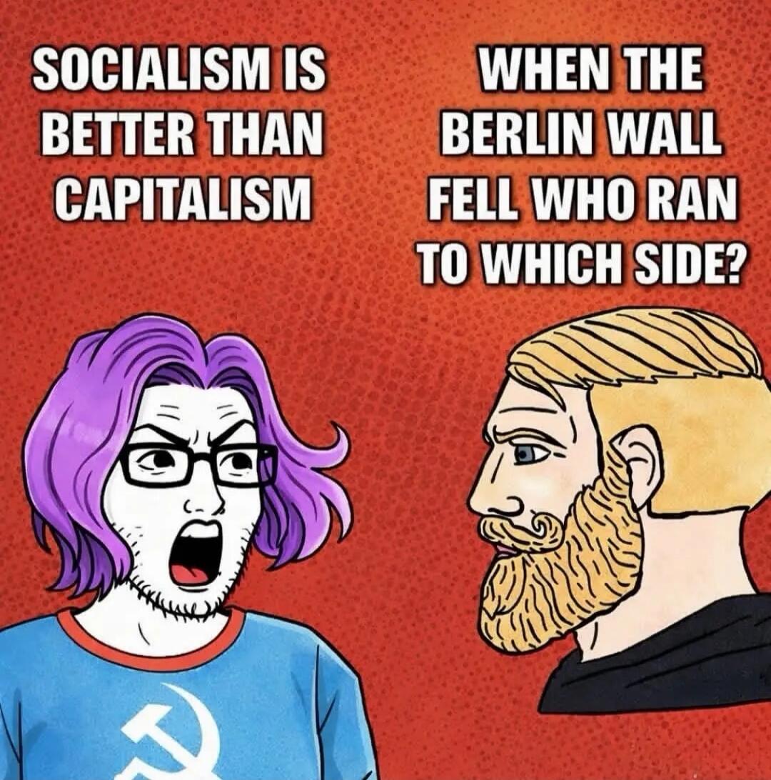 SOCIALISM IS BETTER THAN CAPITALISM WHEN THE BERLIN WALL FELL WHO RAN TO WHICH SIDE?