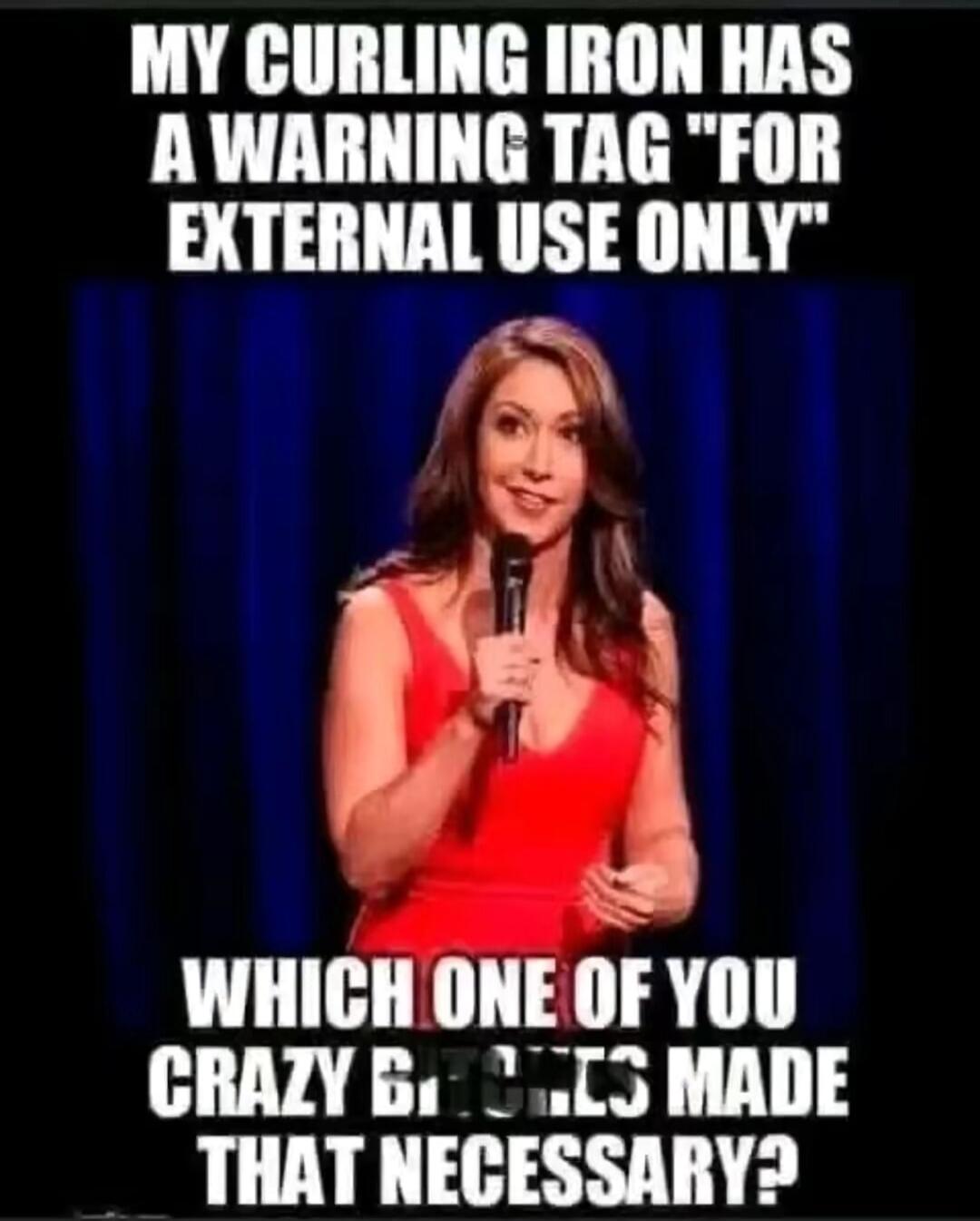 MY CURLING IRON HAS A WARNING TAG 