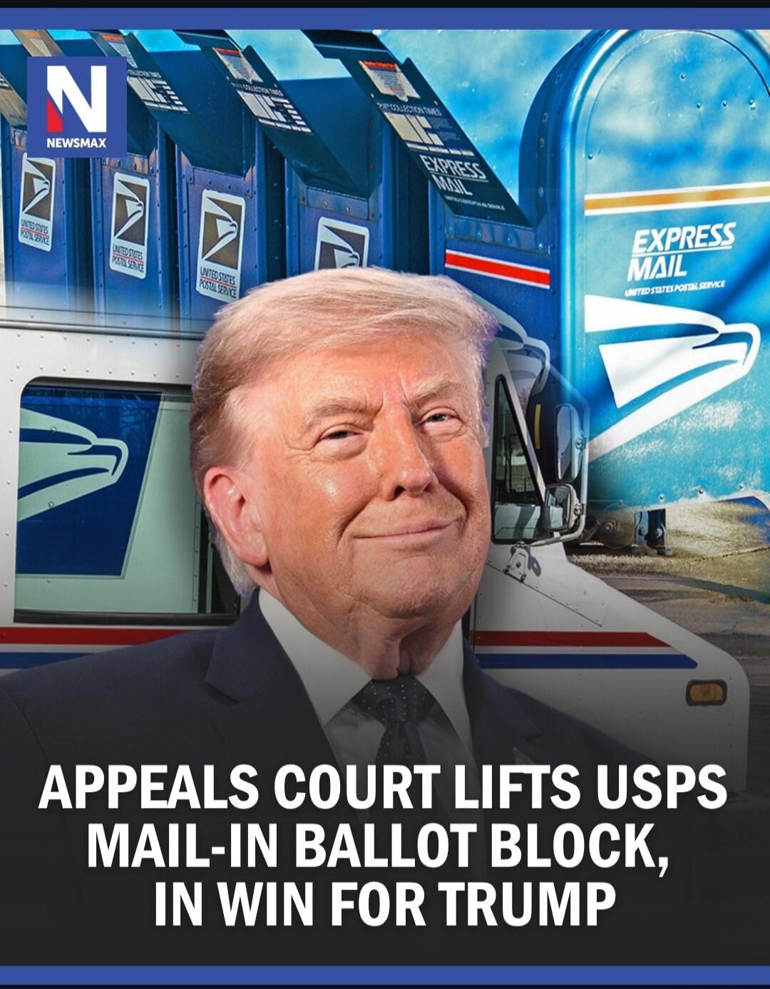 NEWSMAX. APPEALS COURT LIFTS USPS MAIL-IN BALLOT BLOCK, IN WIN FOR TRUMP. Express Mail. United States Postal Service. Collection Times.