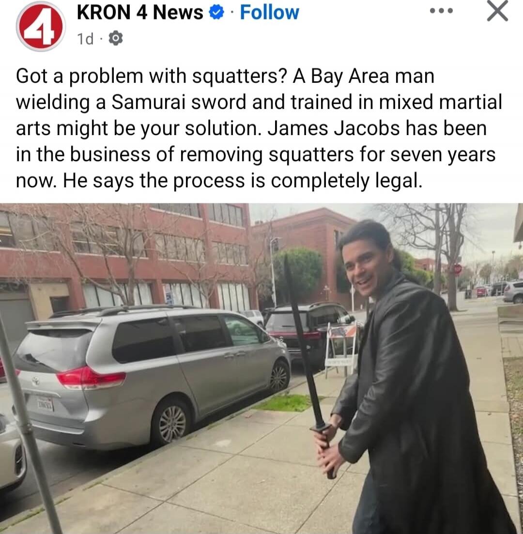Got a problem with squatters? A Bay Area man wielding a Samurai sword and trained in mixed martial arts might be your solution. James Jacobs has been in the business of removing squatters for seven years now. He says the process is completely legal.