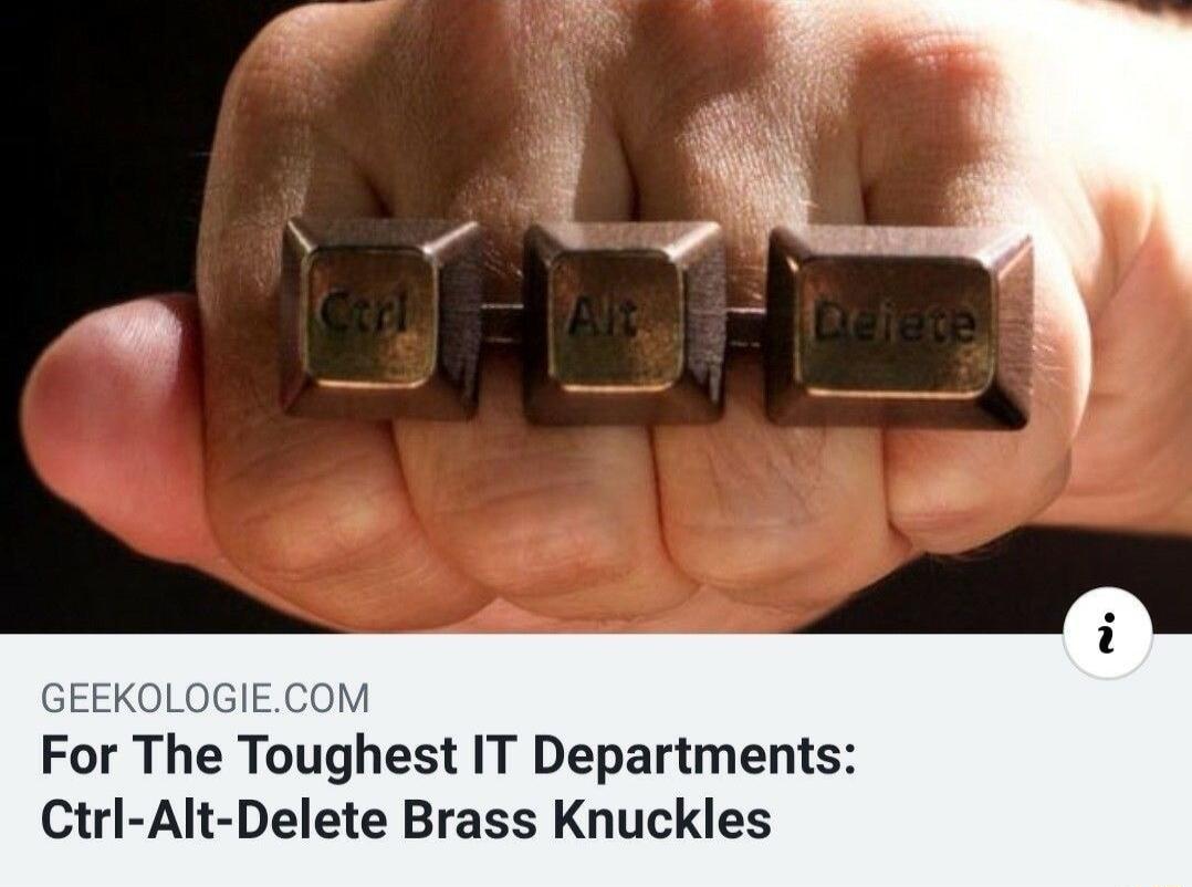 For The Toughest IT Departments Ctrl Alt Delete Brass Knuckles