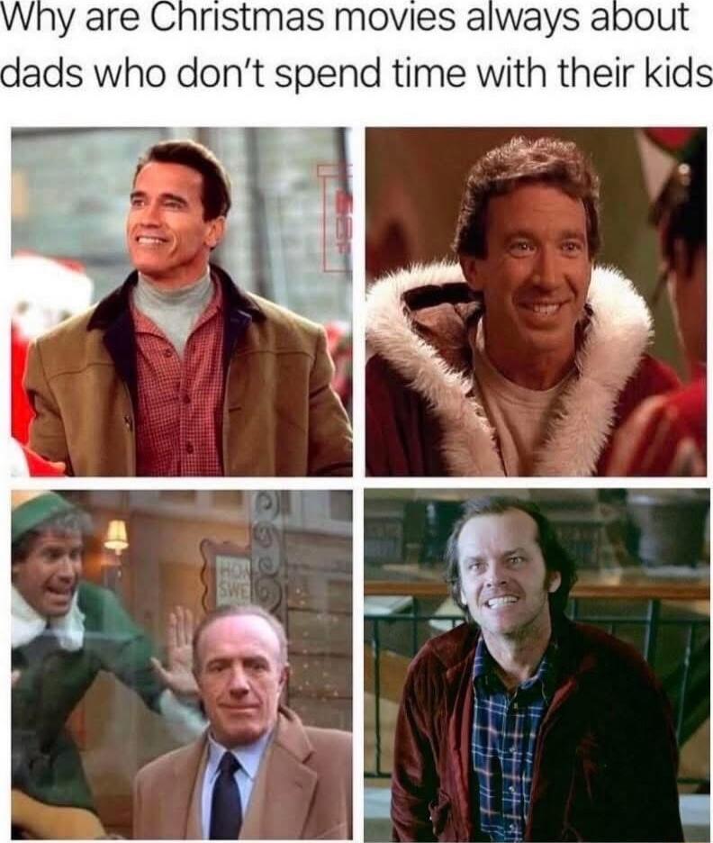 ristmas movies always about dads who dont spend time with their kid