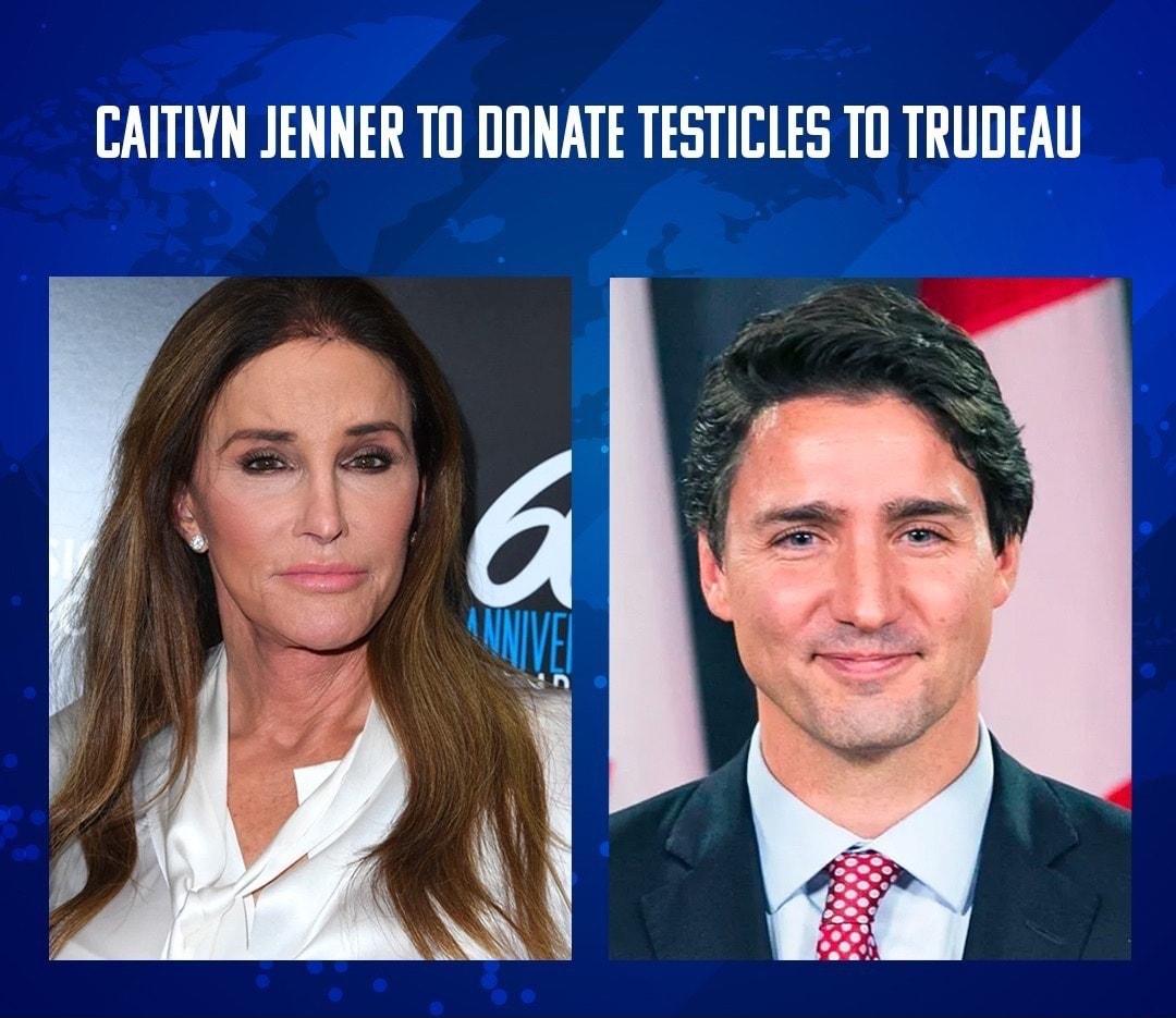 CAITLYN JENNER TO DONATE TESTICLES TO TRUDEAU