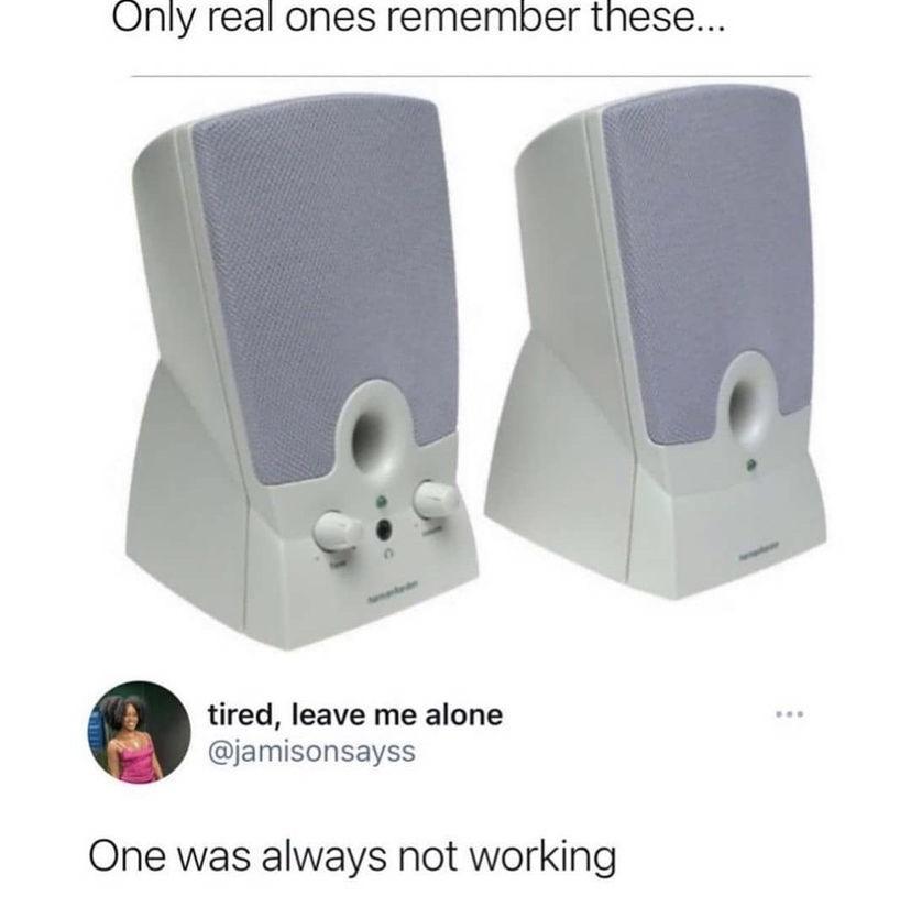 Only real ones rememper these tired leave me alone jamisonsayss One was always not working