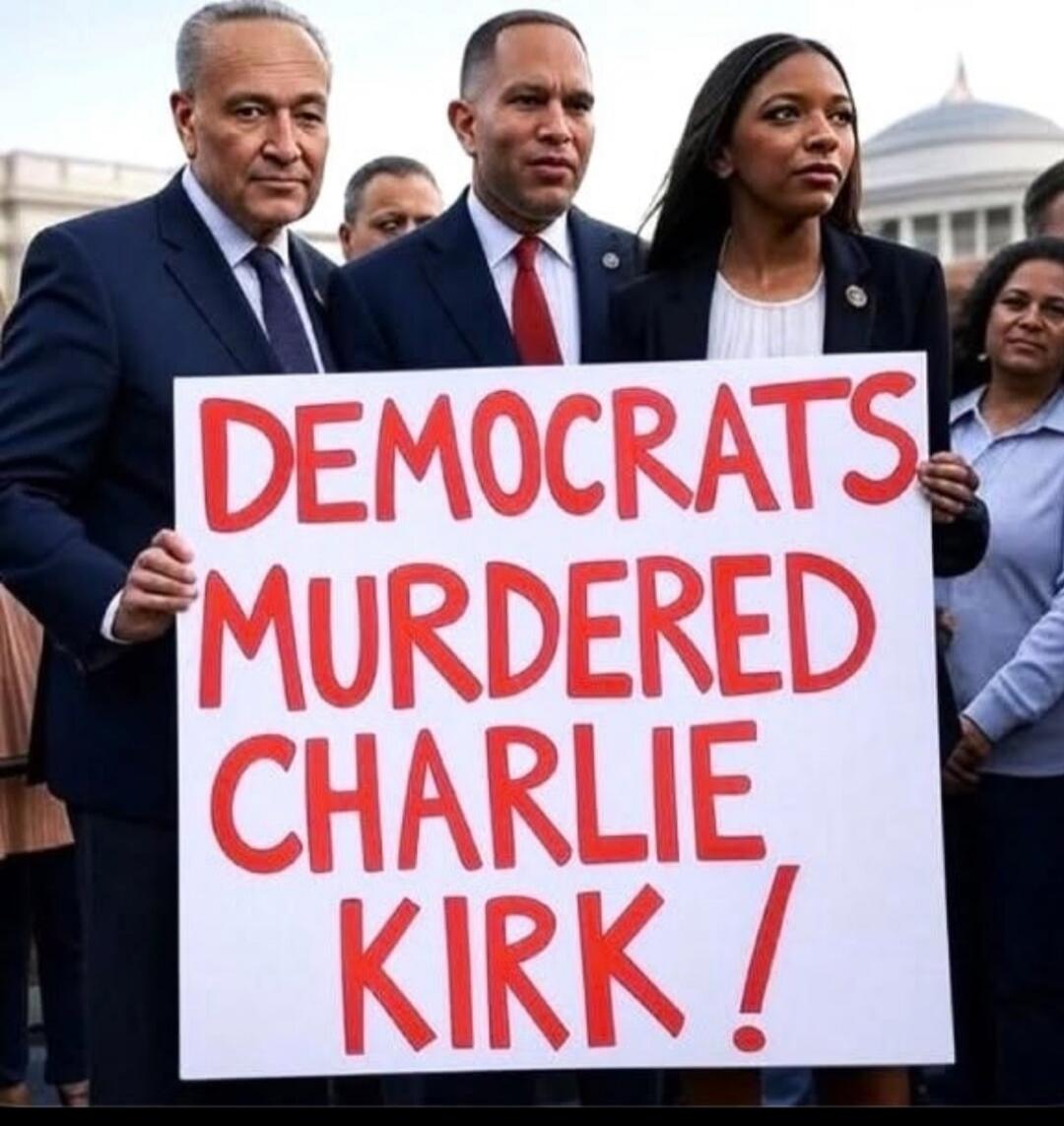 DEMOCRATS MURDERED CHARLIE KIRK!