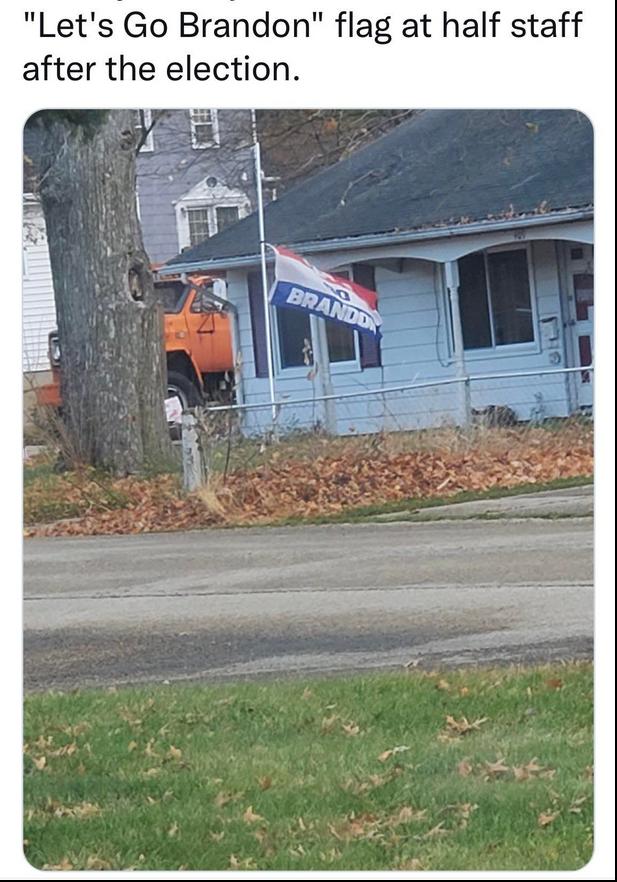 Lets Go Brandon flag at half staff after the election
