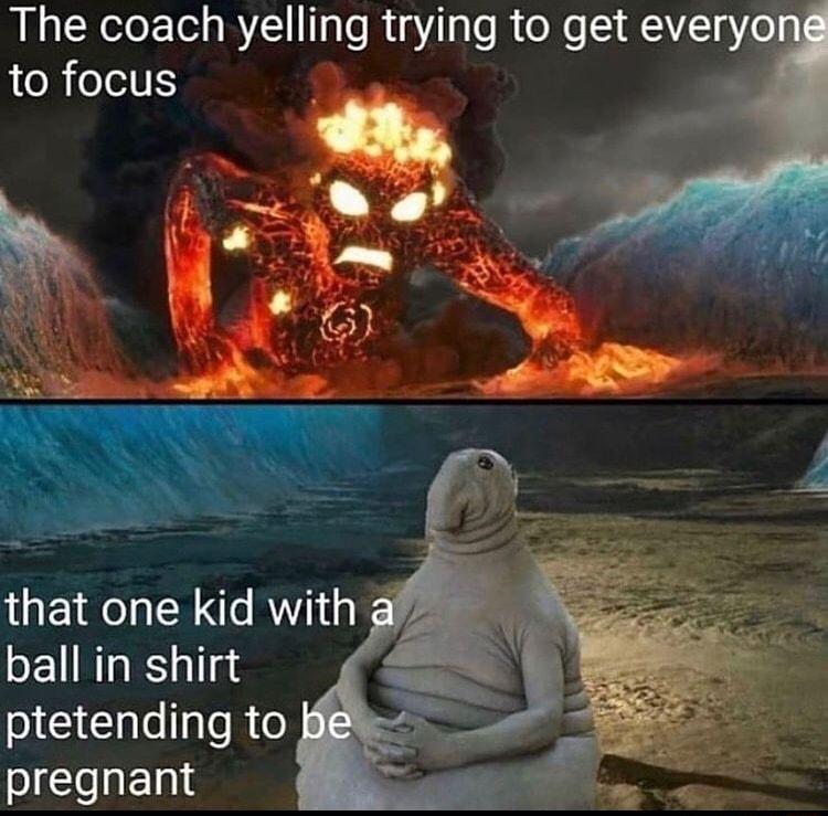 The coach yelling trying to get everyon that one kid with ball in shirt pregnant