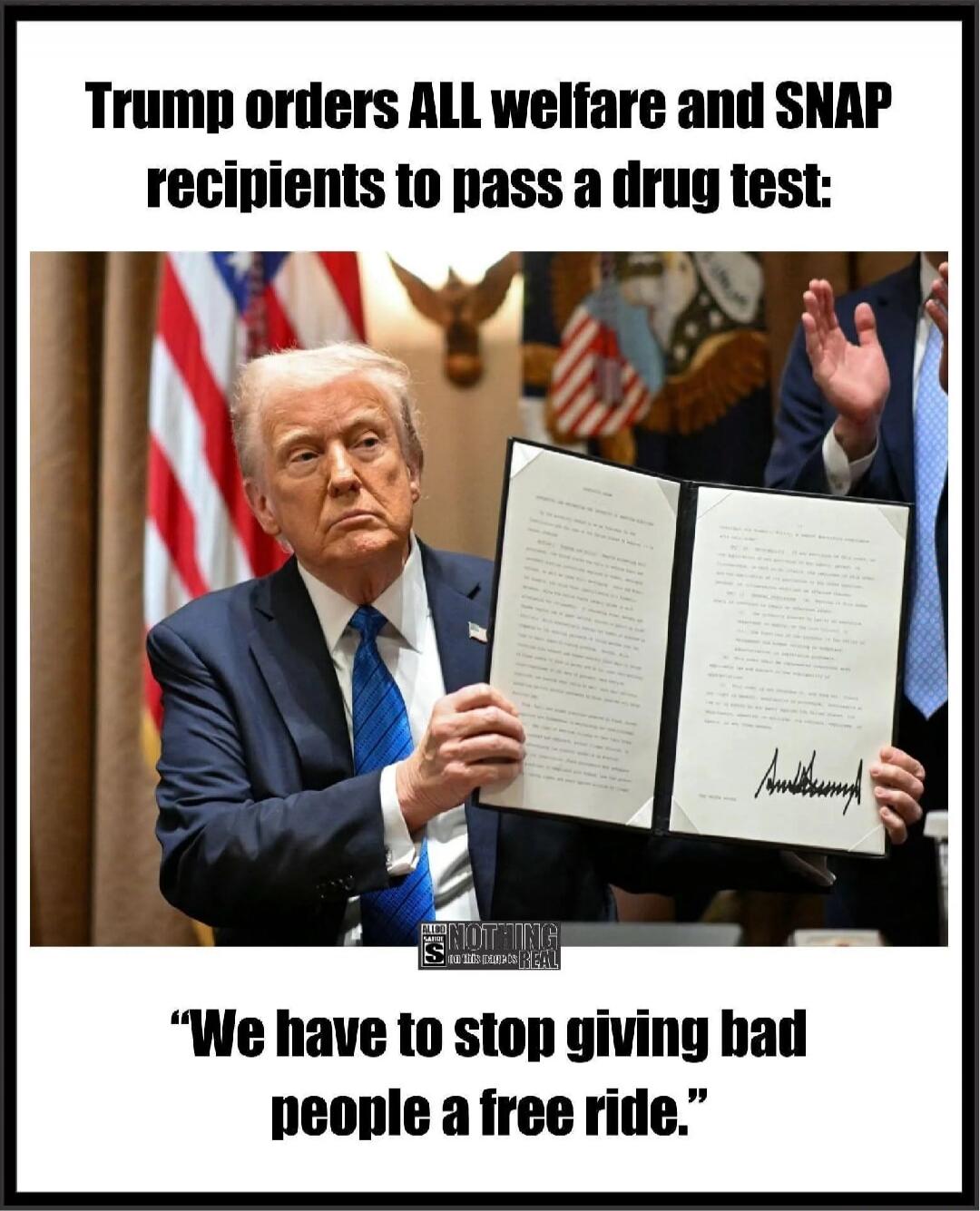 Trump orders ALL welfare and SNAP recipients to pass a drug test: 