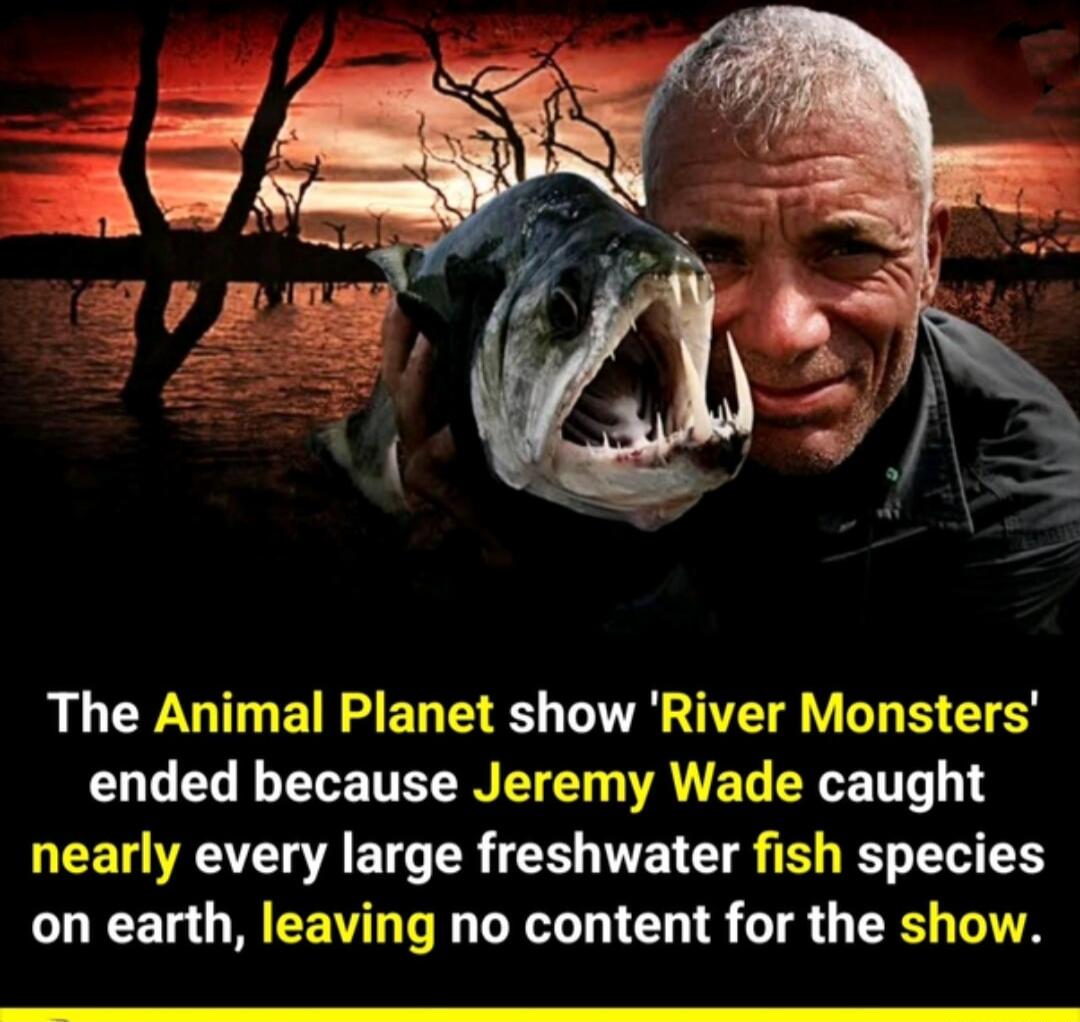RUCE TS EN RS LIVR T VG S S LU EL R E TR T ANEL ERVETTT nearly every large freshwater fish species on earth leaving no content for the show