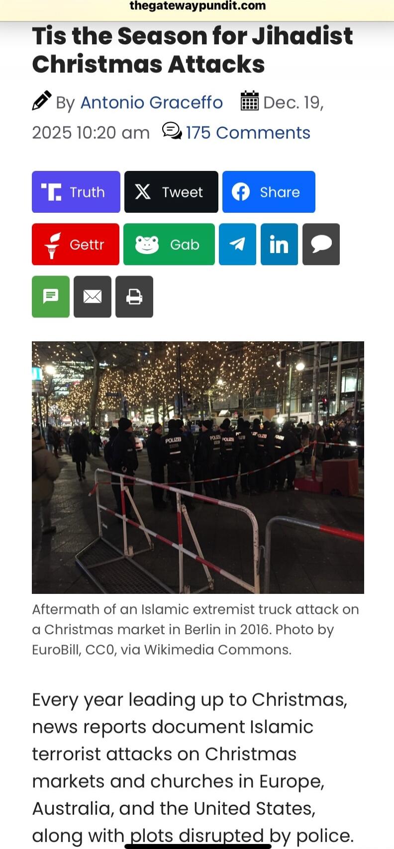 Tis the Season for Jihadist Christmas Attacks
By Antonio Graceffo
Dec. 19, 2025 10:20 am 175 Comments
[Social sharing buttons: Truth, Tweet, Share, Gettr, Gab, LinkedIn, etc.]
[Image caption under photo: Aftermath of an Islamic extremist truck attack on a Christmas market in Berlin in 2016. Photo by EuroBill, CC0, via Wikimedia Commons.]
Every year