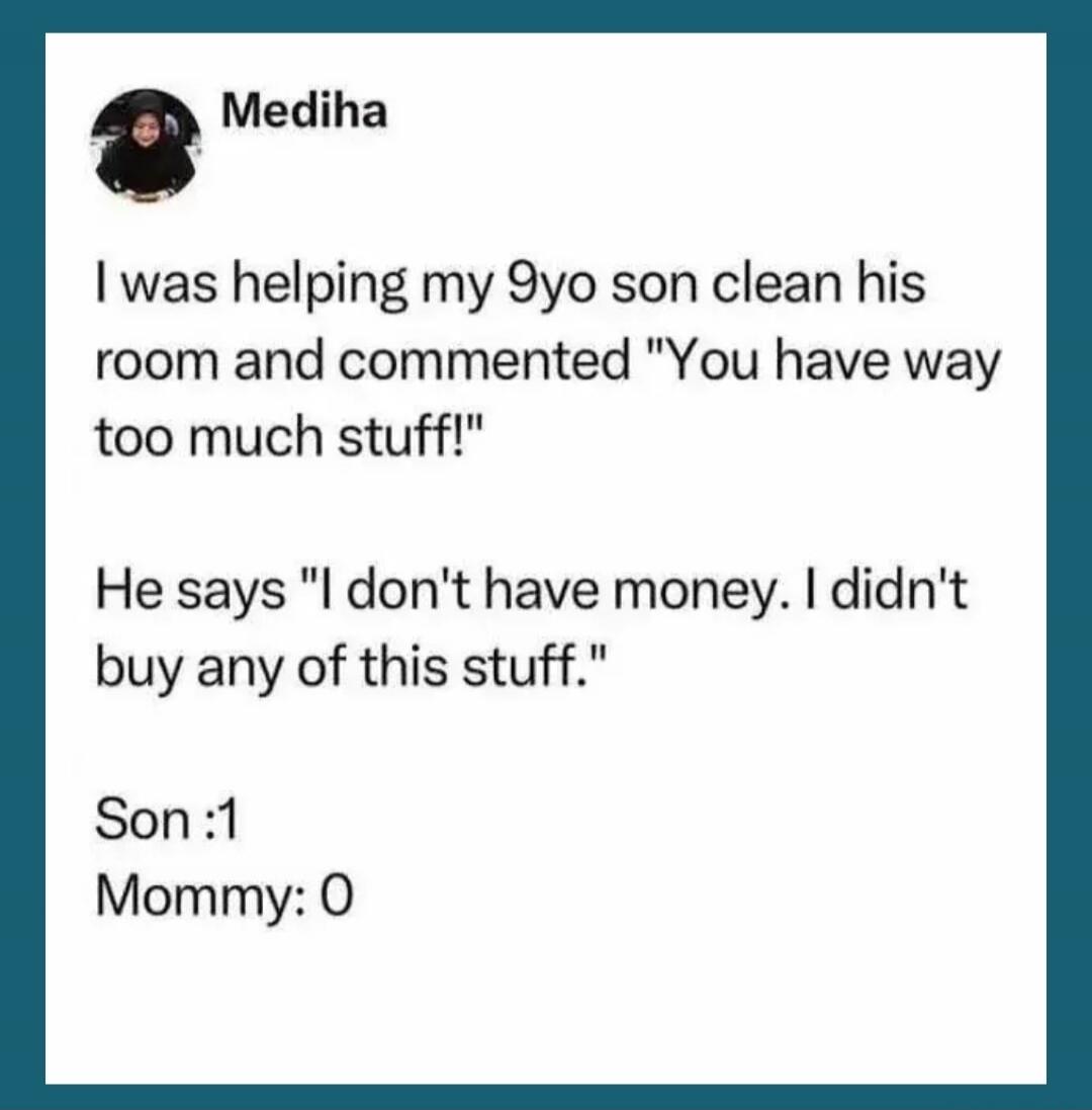 I was helping my 9yo son clean his room and commented 