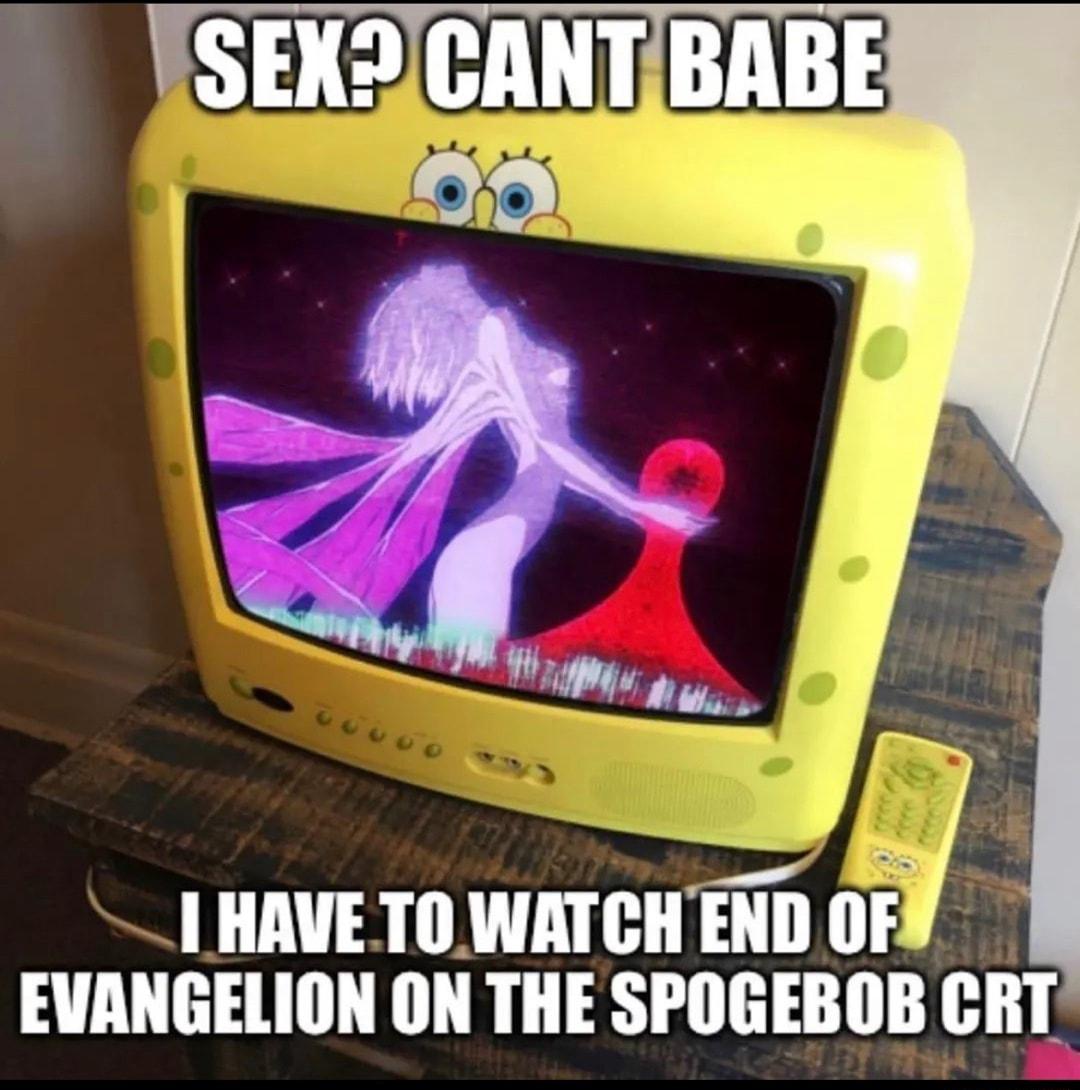 HAVE TO WATCHEND oF EVANGELION ON THE SPOGEBOB CRT