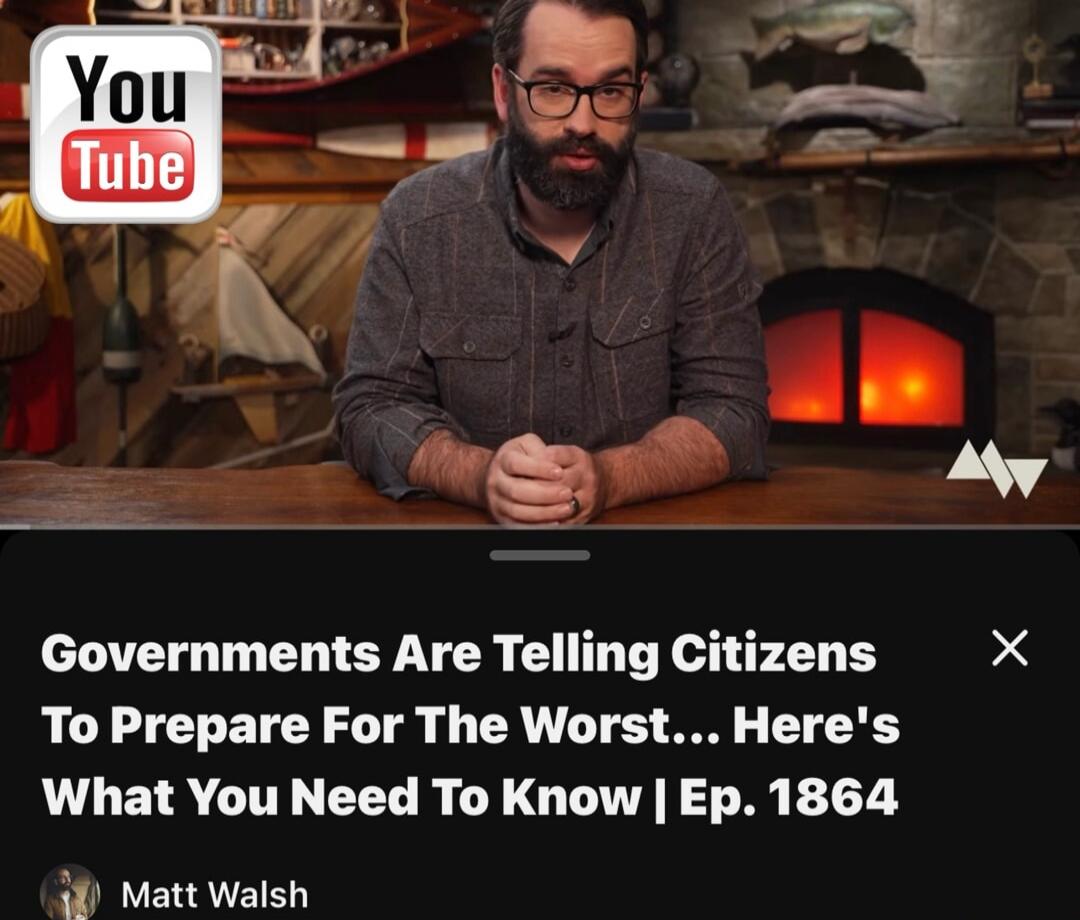 YouTube Governments Are Telling Citizens To Prepare For The Worst... Here's What You Need To Know | Ep. 1864 Matt Walsh