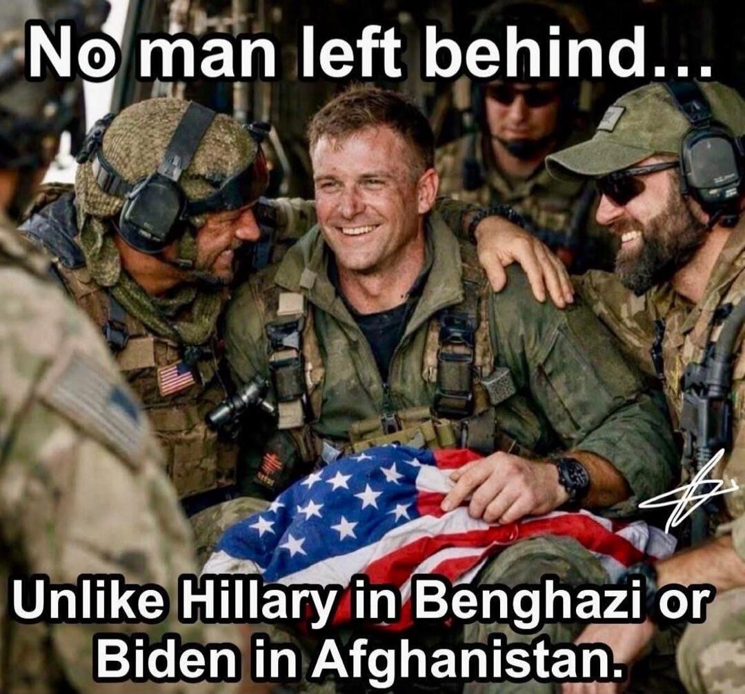 No man left behind... Unlike Hillary in Benghazi or Biden in Afghanistan.