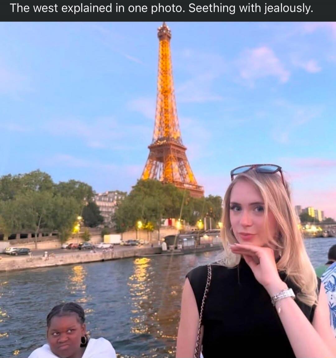 The west explained in one photo. Seething with jealously.