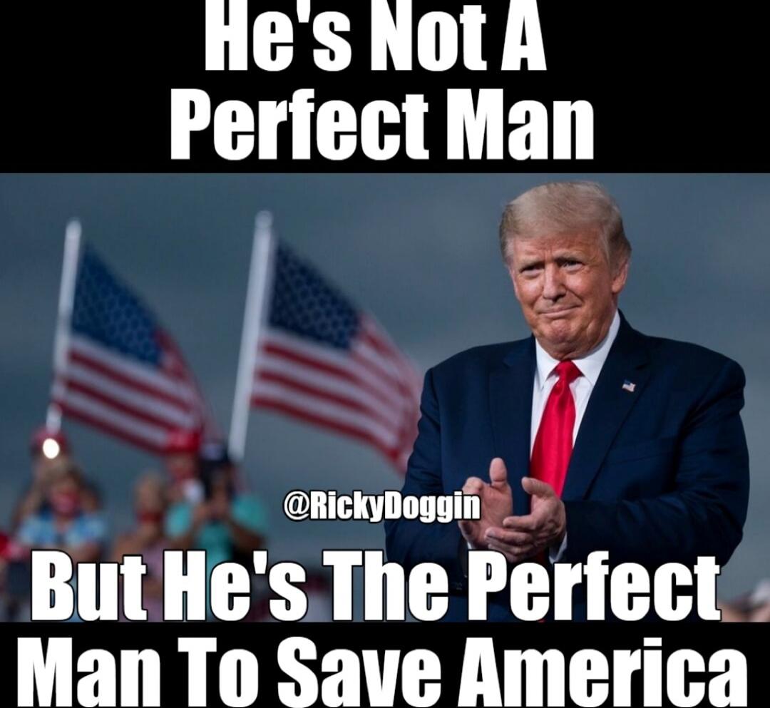 He's Not A Perfect Man But He's The Perfect Man To Save America @RickyDoggin