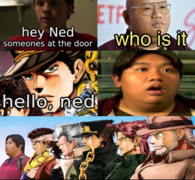 hey Ned someones at the duor WnO S l f