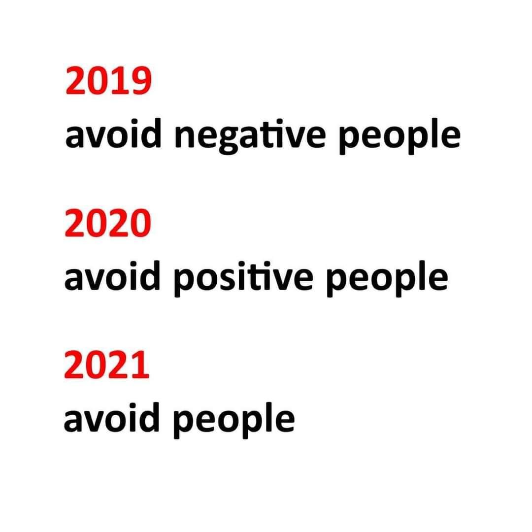 2019 avoid negative people 2020 avoid positive people 2021 avoid people