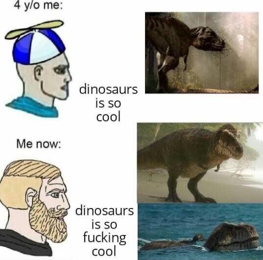 4 ylo me dinosaurs is so cool dinosaurs is so fucking cool