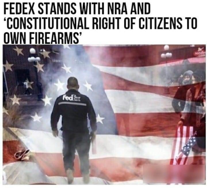 FEDEX STANDS WITH NRA AND CONSTITUTIONAL RIGHT OF CITIZENS TO OWN FIHEARM