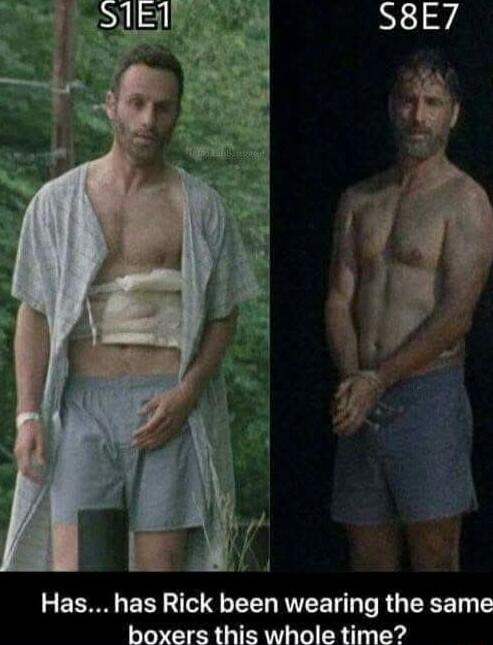 S1E1   S8E7
Has... has Rick been wearing the same boxers this whole time?