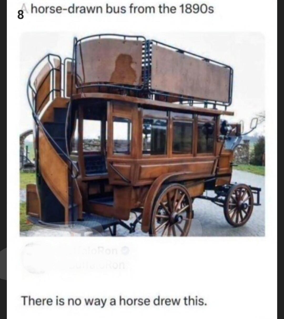 A horse-drawn bus from the 1890s. There is no way a horse drew this.