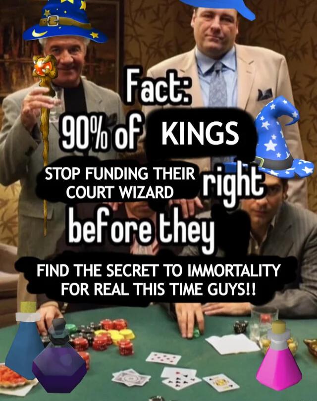 e y o Wy Fact 7 190 of KINGS TR Tight bef ore they e FIND THE SECRET TO IMMORTALITY FOR REAL THIS TIME GUYS P