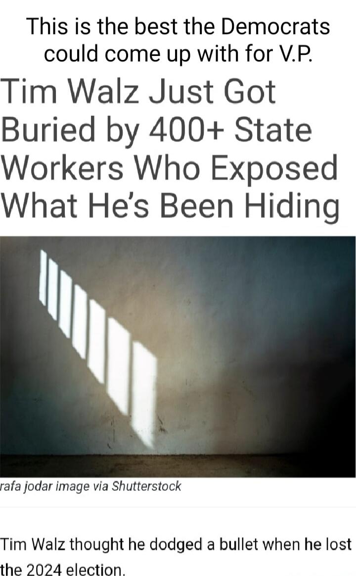 This is the best the Democrats could come up with for V.P. Tim Walz Just Got Buried by 400+ State Workers Who Exposed What He's Been Hiding. Tim Walz thought he dodged a bullet when he lost the 2024 election.