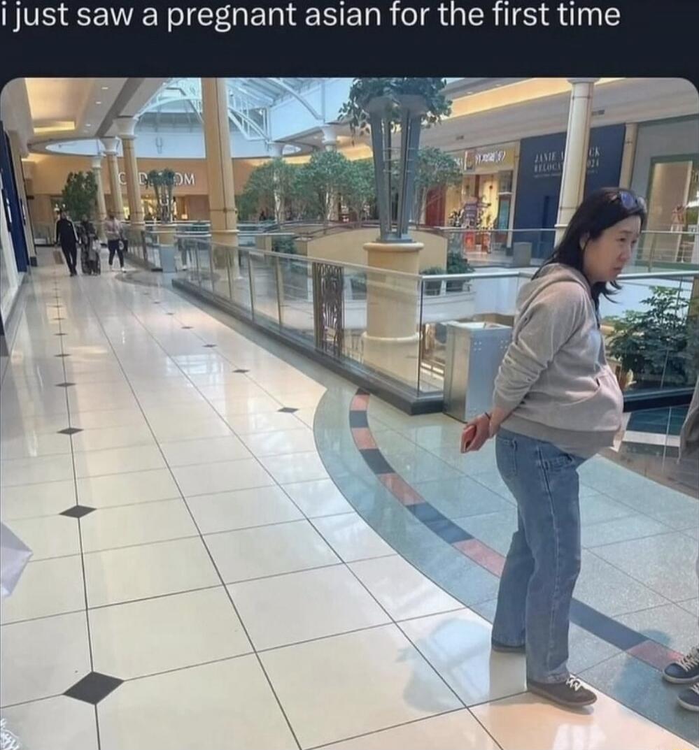 i just saw a pregnant asian for the first time