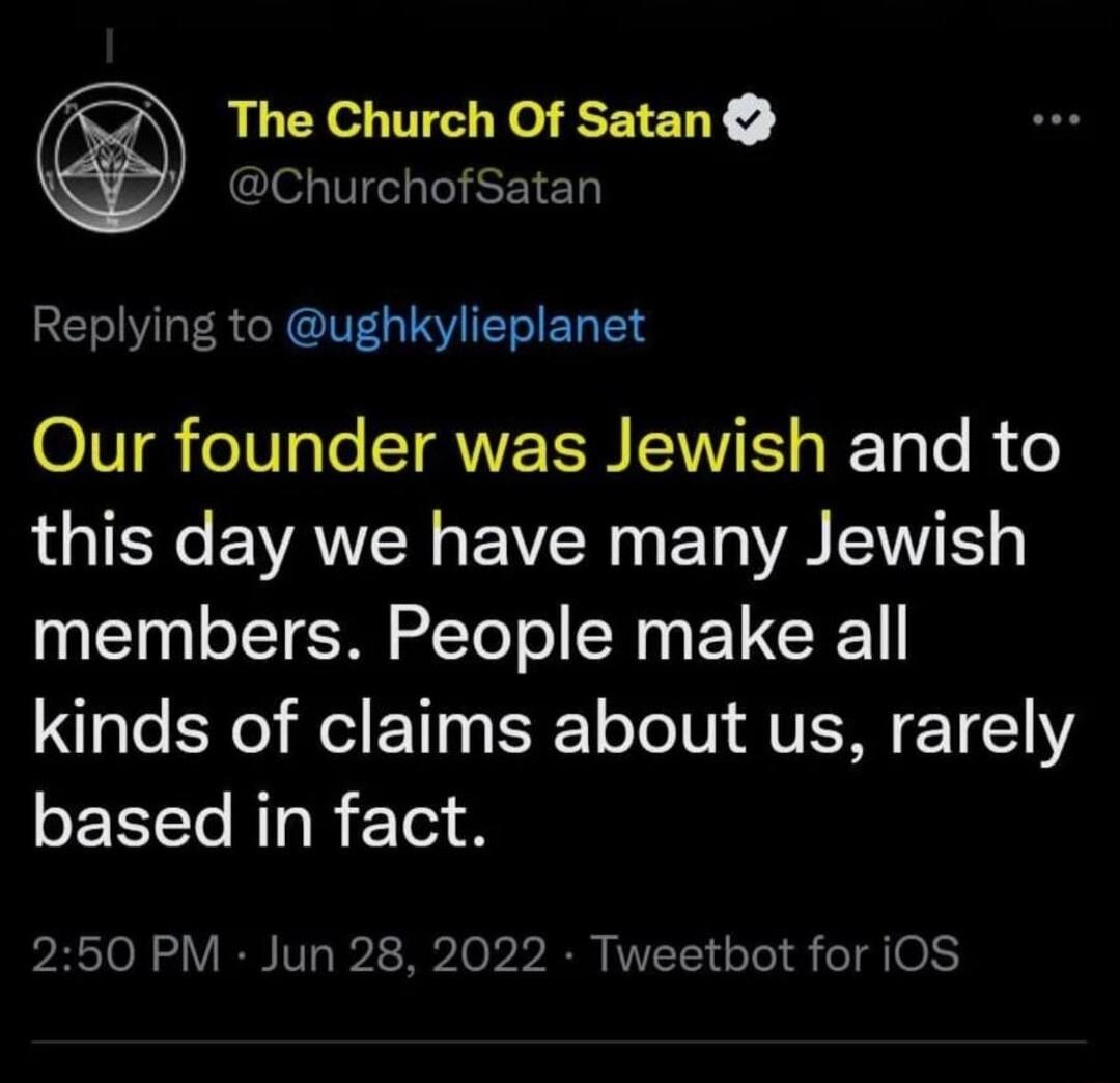 The Church Of Satan ChurchofSatan RE VLR CRCITGINYIETIEL T 010 o101 e TRNETN SIS I Ta R V this day we have many Jewish members People make all kinds of claims about us rarely based in fact 250 PM Jun 28 2022 Tweetbot for iOS